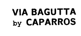 VIA BAGUTTA BY CAPARROS trademark