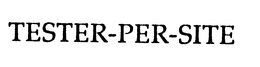 TESTER-PER-SITE trademark