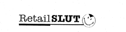 RETAIL SLUT trademark
