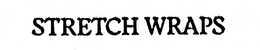 STRETCH WRAPS trademark