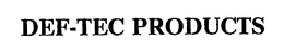 DEF-TEC PRODUCTS trademark