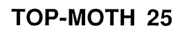 TOP-MOTH 25 trademark