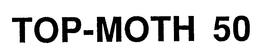 TOP-MOTH 50 trademark