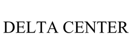 DELTA CENTER trademark