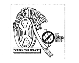 SURFTAPE "CATCH THE WAVE" NO COVER TAPE! trademark