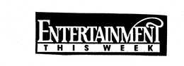 ENTERTAINMENT THIS WEEK trademark