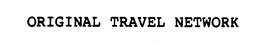ORIGINAL TRAVEL NETWORK trademark