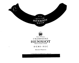 CHAMPAGNE HENRIOT REIMS PRODUCE OF FRANCE MAISON FONDEE EN 1808 ELABORE PAR HENRIOT, REIMS, FRANCE - NM - 213-001 DEMI - SEC REIMS FRANCE trademark