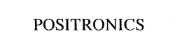 POSITRONICS trademark