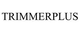 TRIMMERPLUS trademark