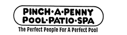 PINCH-A-PENNY POOL-PATIO-SPA THE PERFECT PEOPLE FOR A PERFECT POOL trademark