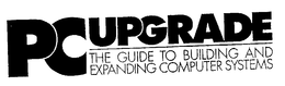 PC UPGRADE THE GUIDE TO BUILDING AND EXPANDING COMPUTER SYSTEMS trademark
