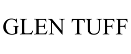 GLEN TUFF trademark