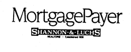 MORTGAGEPAYER SHANNON & LUCHS REALTORS ESTABLISHED 1906 trademark