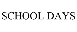 SCHOOL DAYS trademark