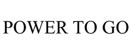 POWER TO GO trademark