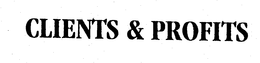 CLIENTS & PROFITS trademark