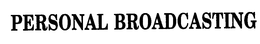 PERSONAL BROADCASTING trademark