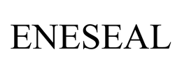 ENESEAL trademark