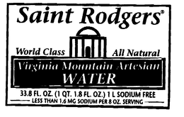 SAINT RODGERS WORLD CLASS ALL NATURAL VIRGINIA MOUNTAIN ARTESIAN WATER trademark