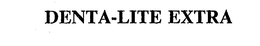DENTA-LITE EXTRA trademark