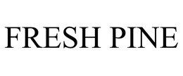 FRESH PINE trademark