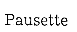 PAUSETTE trademark