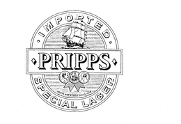 PRIPPS IMPORTED SPECIAL LAGER PRIPPS BREWERIES SINCE 1828 trademark
