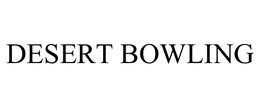 DESERT BOWLING trademark