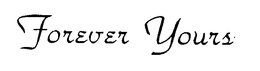 FOREVER YOURS trademark