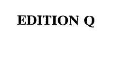 EDITION Q trademark
