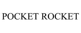 POCKET ROCKET trademark