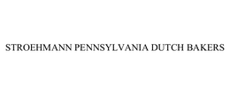 STROEHMANN PENNSYLVANIA DUTCH BAKERS trademark