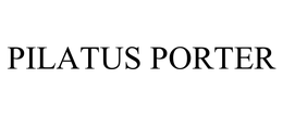 PILATUS PORTER trademark