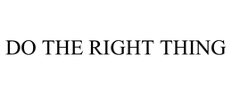 DO THE RIGHT THING trademark