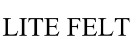 LITE FELT trademark