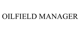 OILFIELD MANAGER trademark