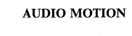 AUDIO MOTION trademark