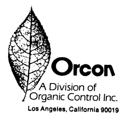 ORCON A DIVISION OF ORGANIC CONTROL INC. LOS ANGELES, CALIFORNIA 90019 trademark