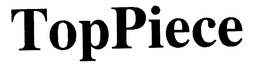 TOP PIECE trademark