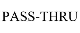 PASS-THRU trademark