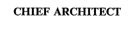 CHIEF ARCHITECT trademark
