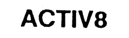 ACTIV8 trademark