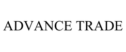 ADVANCE TRADE trademark