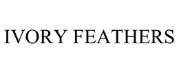 IVORY FEATHERS trademark