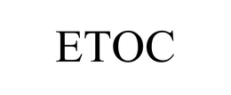 ETOC trademark