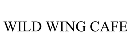WILD WING CAFE trademark