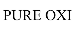 PURE OXI trademark