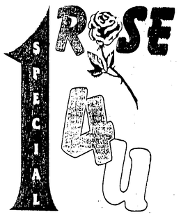 1 SPECIAL ROSE 4 U trademark