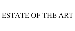 ESTATE OF THE ART trademark